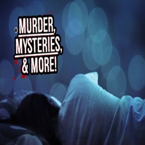 Dreams - Murder, Mysteries, And More! Episode 109