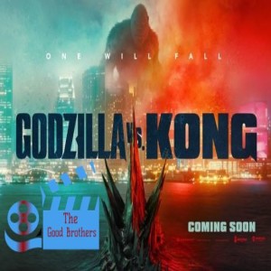 Godzilla vs Kong hype, Wandavision episode 3 review, news & notes - The Good Brothers EP145