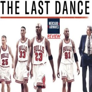 The Last Dance Part 1 And 2 Review - Sports From The Couch - Mercado Airwaves