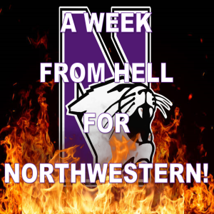 Week From Hell For Northwestern!