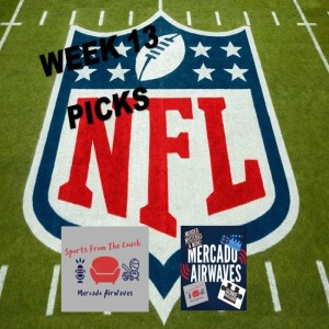 NFL Confidence Picks Week 13 - Sports from the Couch - Mercado Airwaves