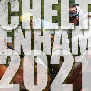 Cheltenham Preview 2021