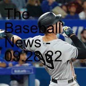 The Baseball News - 09.28.22