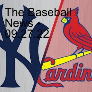 The Baseball News - 09.27.22