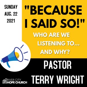 ”Because I Said So!” • Pastor Terry Wright