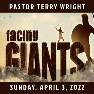 Facing Giants • Pastor Terry Wright
