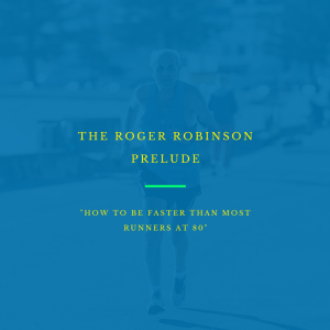 🎧 Roger Robinson: ”How to Run Faster Than Most Runners At 80 Years Old”