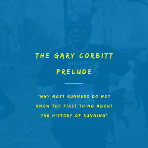 🎧 Gary Corbitt "What Most Runners Do Not Know About the History of Modern Running & Race Events"