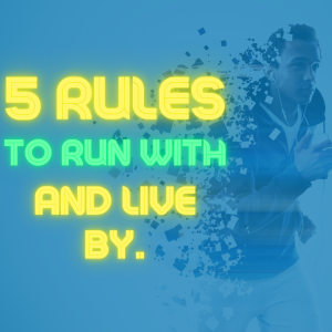 🎧 5 Rules To Run With And Live By 🏃