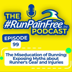 The Miseducation of Running: Exposing Plantar Fasciitis And Other Run Misconceptions