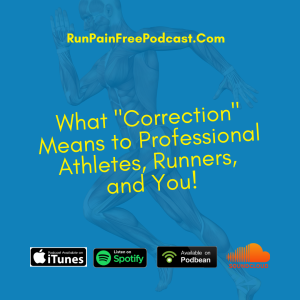 What ”Correction” Means to Professional Athletes, Runners, and You!