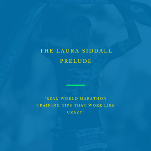 🎧 Laura Siddall: Real-World Marathon Training Tips That Work Like Crazy