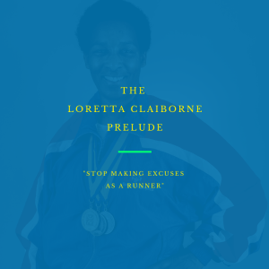 🎧 Loretta Claiborne: "Why Runners Need to Stop Making Excuses"