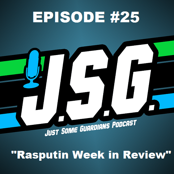 JSG Episode #25 "Rasputin Week in Review"
