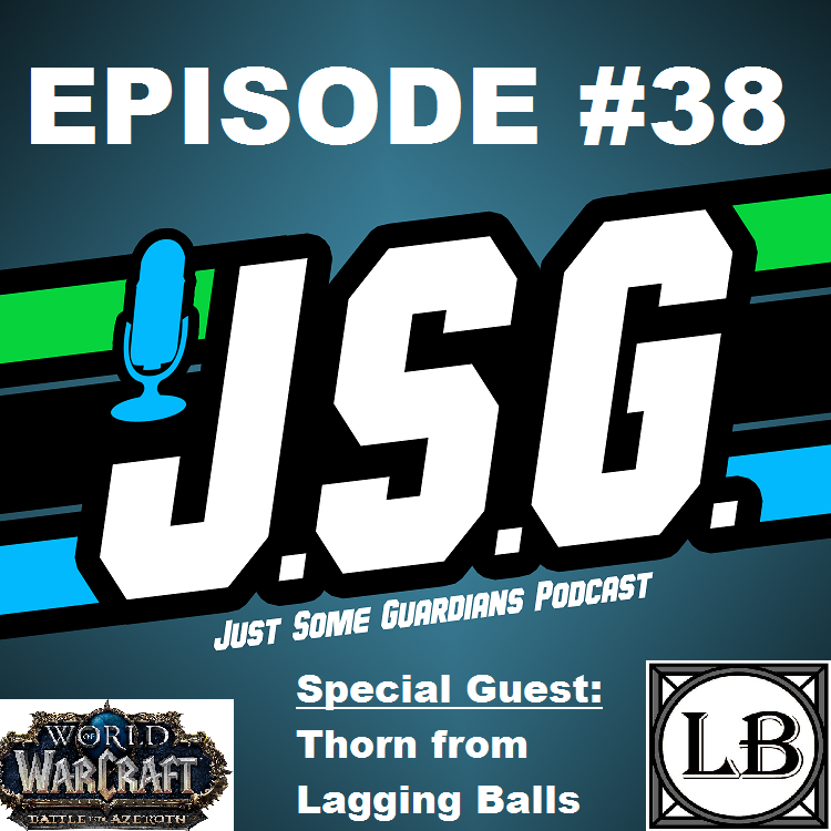 JSG Episode #38 "We're Thorny for some BFA"