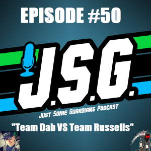 JSG Episode #50 "Team Dab vs. Team Russells"