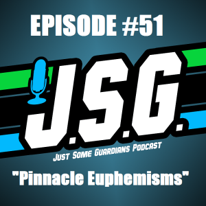 JSG Episode #51 "Pinnacle Euphemisms"