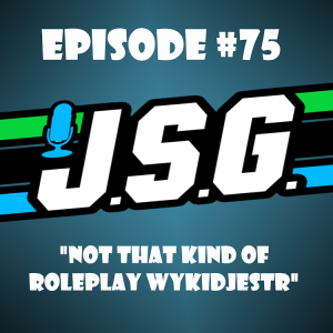 JSG Episode #75 