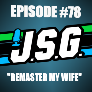 JSG Episode #78 