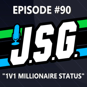 JSG Episode #90: 1v1 Millionaire Status