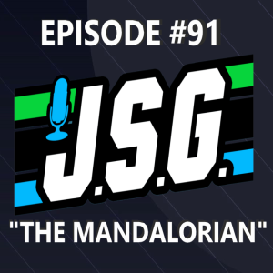 JSG Episode #91: The Mandalorian