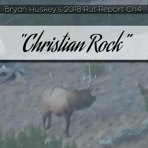 #13 2018 Elk Ch 4 "Christian Rock"