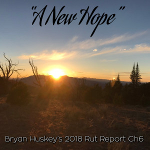 #15 2018 Elk Ch 6 ”A New Hope”