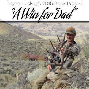 #7 2016 Buck Report ”A Win for Dad”
