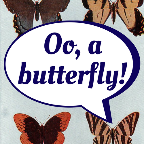 O, A Butterfly: Eat A Million D**ks