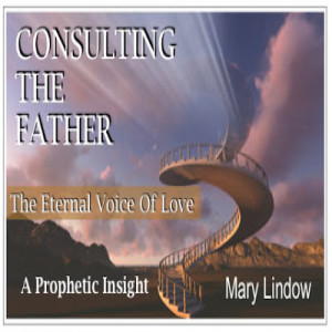 CONSULTING THE FATHER - The Eternal Voice Of Love