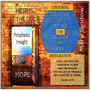 "ChoosingThe Desert Of Trouble  OR The Door Of Hope"   -  Prophetic Insights and Encouragement