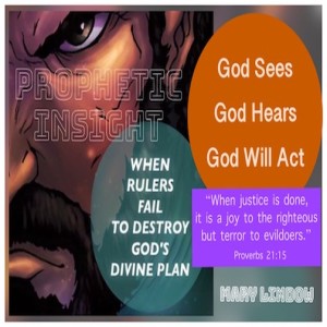 "WHEN RULERS FAIL TO DESTROY GOD'S DIVINE PLAN" - God Sees. God Hears. God Will Act. Prophetic Insight and Words.