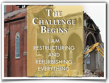 THE CHALLENGE BEGINS  - I AM RESTRUCTURING AND REFURBISHING EVERYTHING