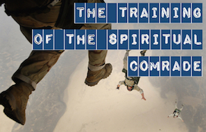 "THE TRAINING OF THE SPIRITUAL COMRADE" - Prophetic Insights
