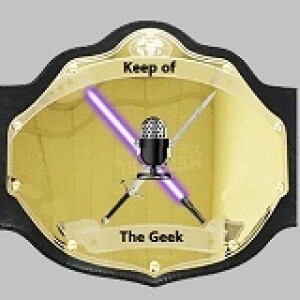 Keep of The Geek Episode 18