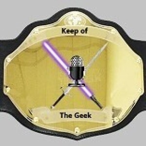 Keep of The Geek Episode 9