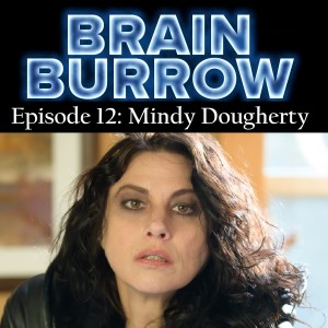 Brain Burrow Episode 12: Mindy Dougherty