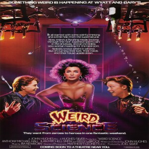 Hollywood BLVD Podcast| Season 7| Episode 8| Weird Science (1985)