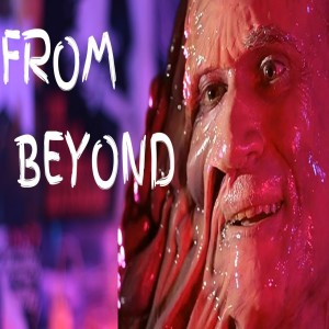 Horror Film Lovers Episode 5: From Beyond (1986)