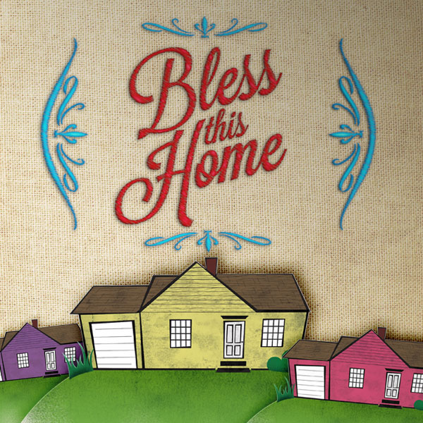 2/12/2017 - Bless This Home Week #2 - Brad White