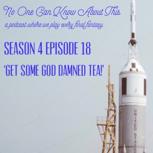 S4E18 - Get Some Goddamned Tea!