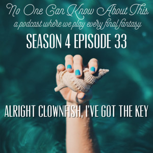 S4E33 - Alright Clownfish, I've Got the Key