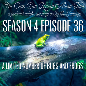 S4E36 - A Limited Number of Bugs and Frogs