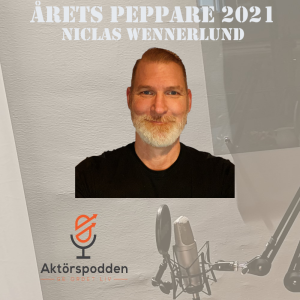 Niclas Wennerlund Årets Peppare 2021 - Aktörspodden