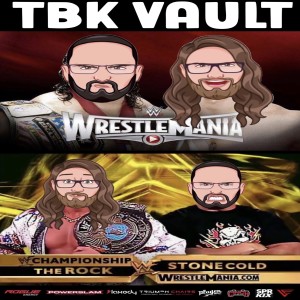 TBK Vault: Rusev vs. John Cena (WWE WrestleMania 31) and The Rock vs. Stone Cold (WWF WrestleMania X-Seven) Watch Along!