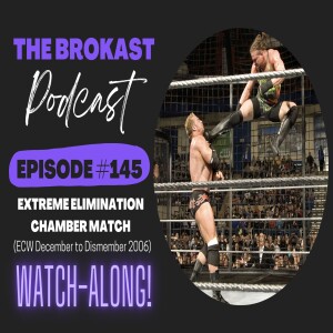 145. Extreme Elimination Chamber (ECW December to Dismember 2006) Watch Along!