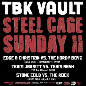 TBK Vault: Steel Cage Sunday II (Edge and Christian vs. The Hardy Boyz, Team Jarrett vs. Team Nash and Stone Cold vs. The Rock) Watch Along!