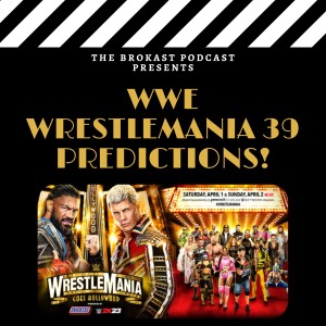 156. WWE WrestleMania 39: Night 1 and Night 2 Predictions!