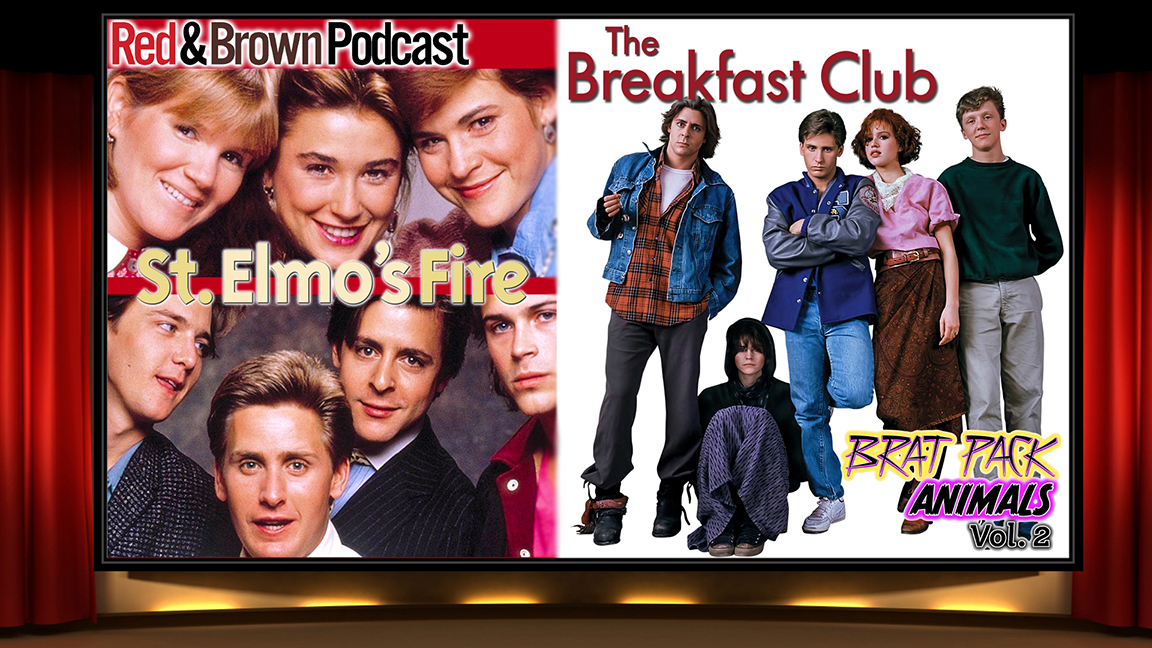 Red & Brown Podcast # 40: Brat Pack Animals! Vol. 2 - The Breakfast Club & St. Elmo's Fire