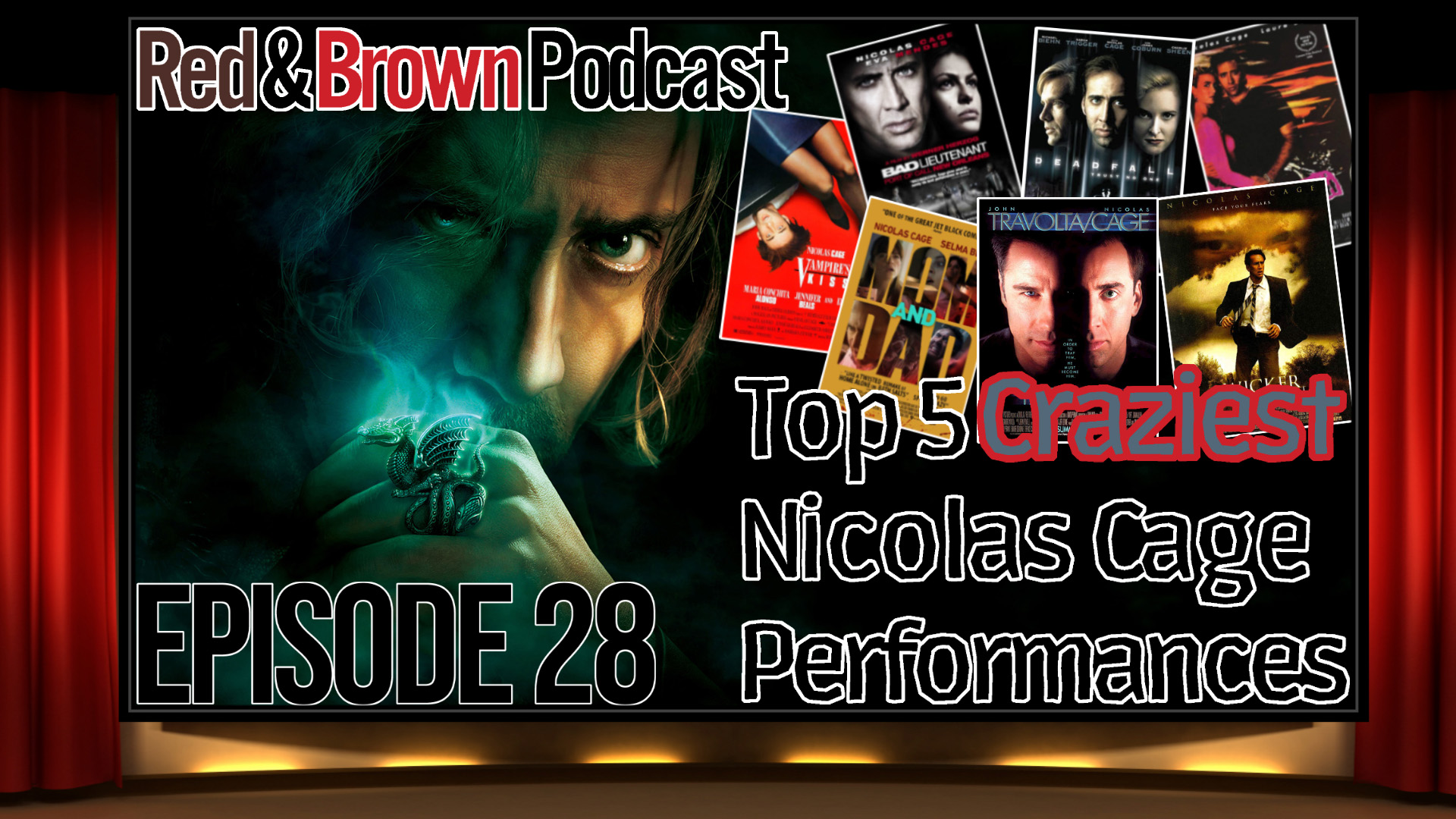 Red & Brown Podcast Episode 28: Top 5 Craziest Nicolas Cage Performances!